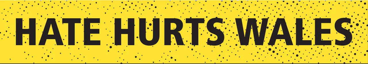 HATE HURTS WALES ENGLISH CAMPAIGN LINE